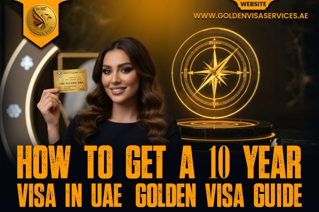 get a 10 year visa in uae golden visa