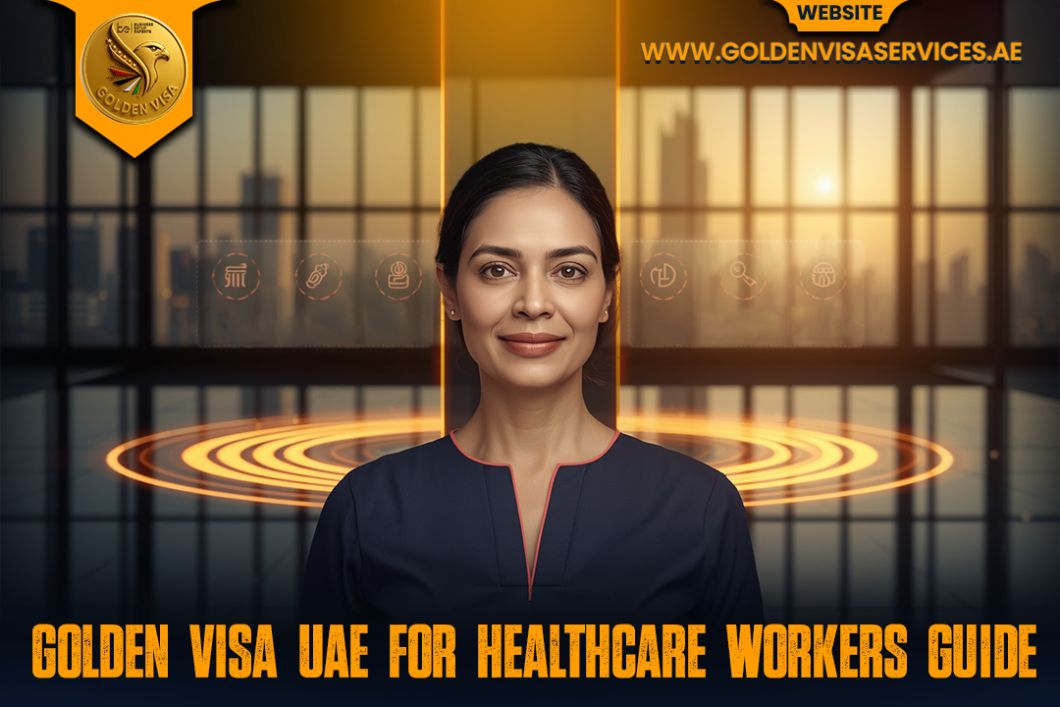 Golden Visa UAE for Healthcare Workers Guide