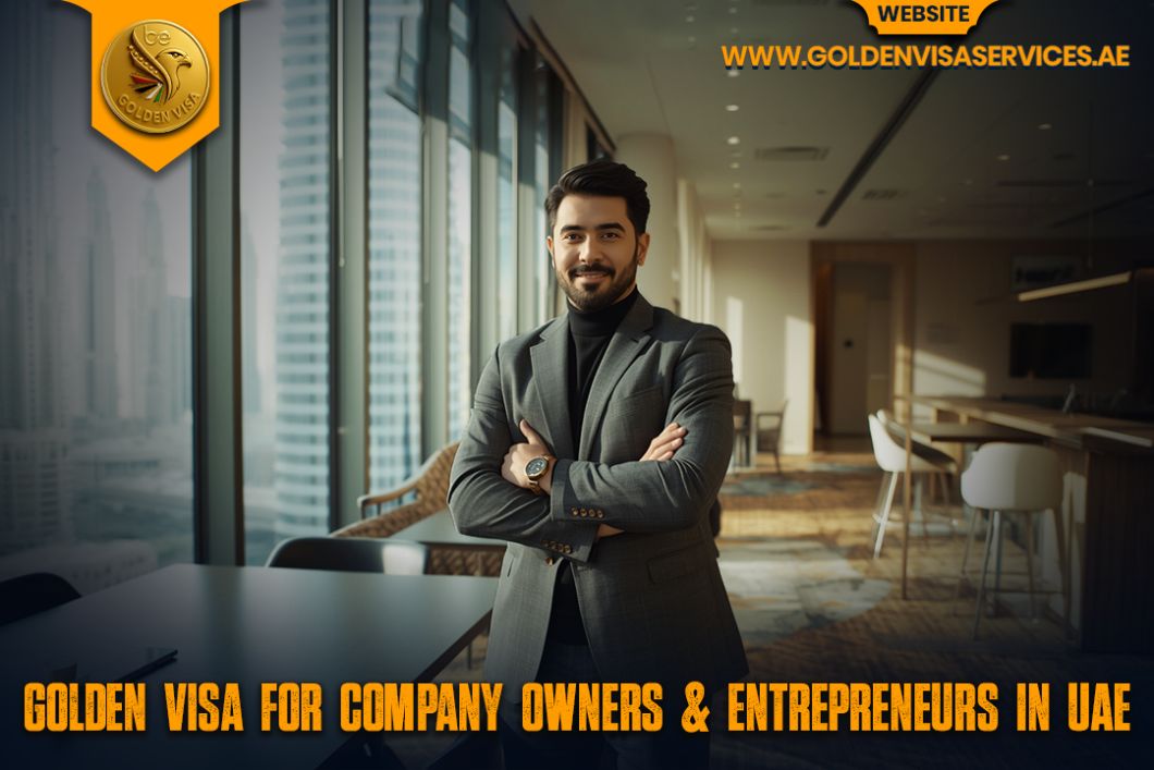 Golden Visa for Company Owners & Entrepreneurs in UAE Guide