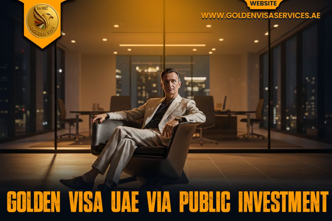 Golden Visa UAE via Public Investment