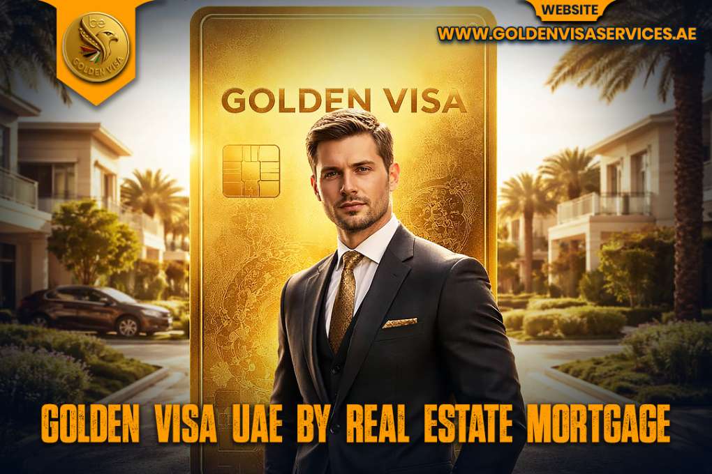 Golden Visa UAE by Real Estate Mortgage