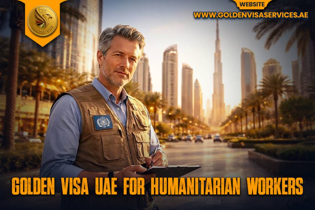 Golden Visa UAE for Humanitarian Workers