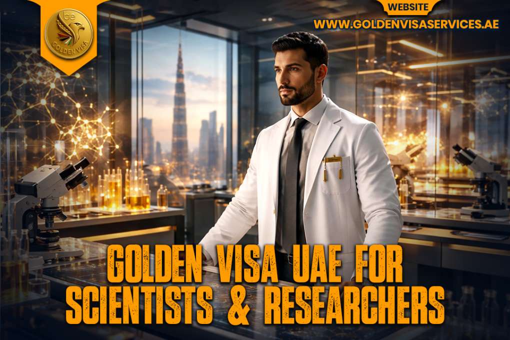 Golden Visa UAE for Scientists & Researchers