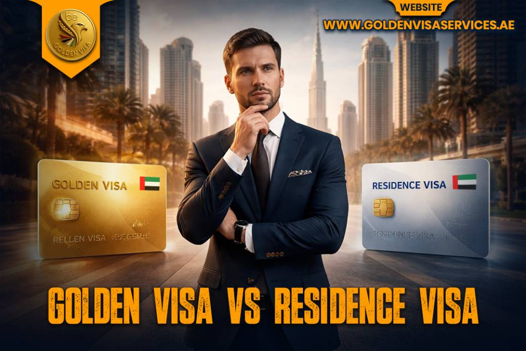 Golden Visa vs Residence Visa UAE