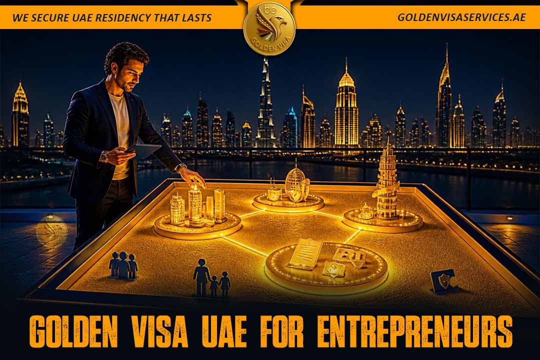 Golden Visa UAE for Entrepreneurs: Business Owners’ Guide 2026