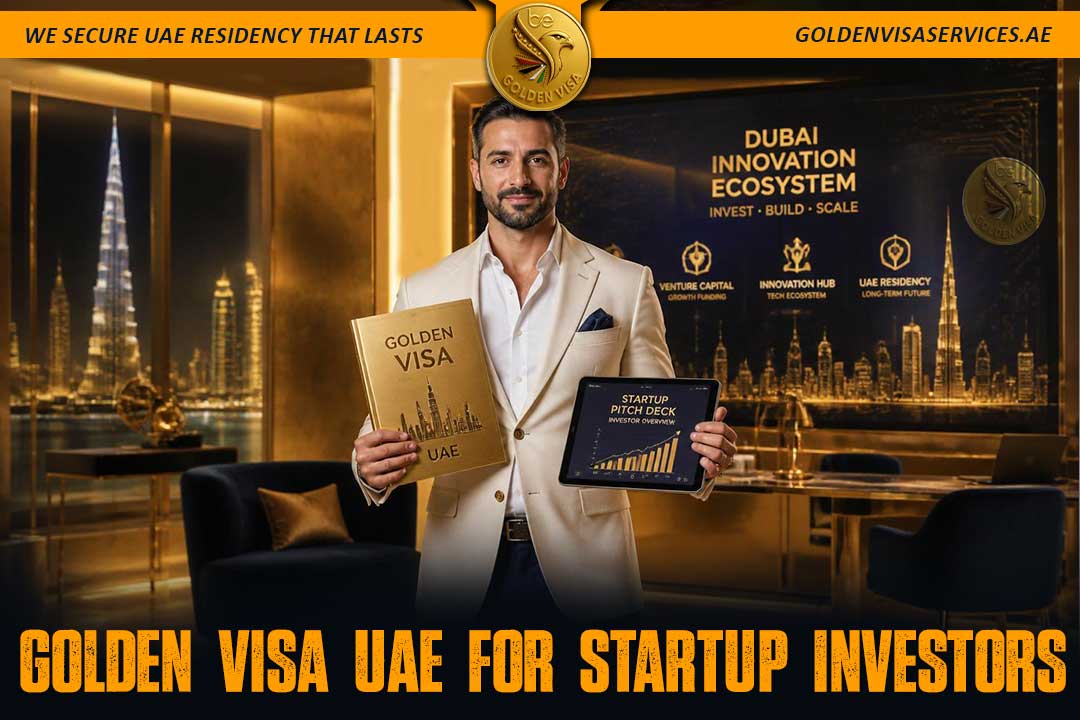 How to Obtain a UAE Golden Visa for Startup Investors