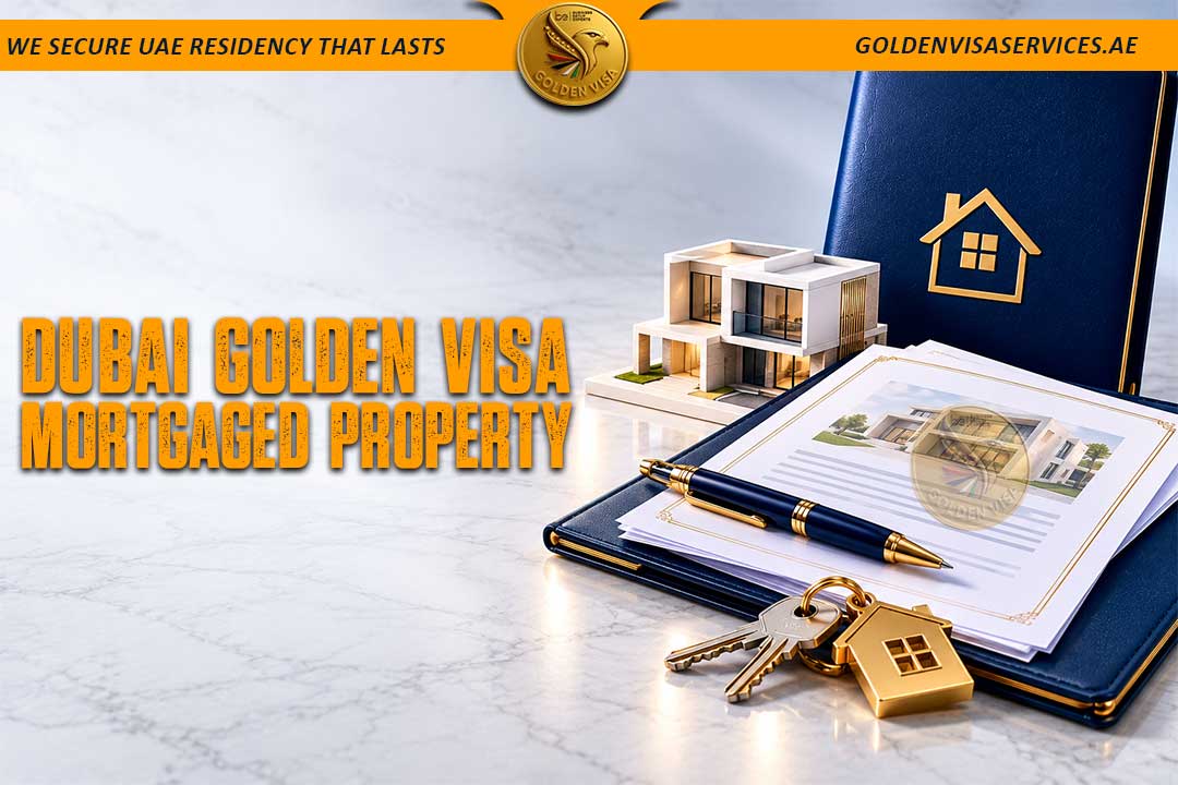 dubai golden visa mortgaged property